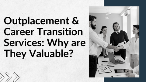 Why Are Career Transition Services Valuable? | Palmer Group